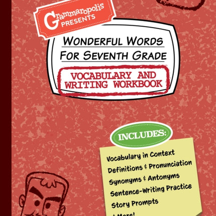 Wonderful Words for Seventh Grade Vocabulary and Writing Workbook: Definitions, Usage in Context, Fun Story Prompts, & More
