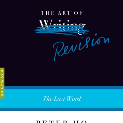 The Art of Revision: The Last Word