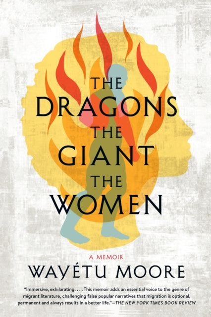 The Dragons, the Giant, the Women: A Memoir