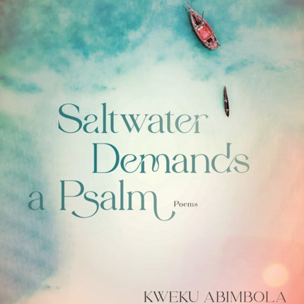 Saltwater Demands a Psalm: Poems