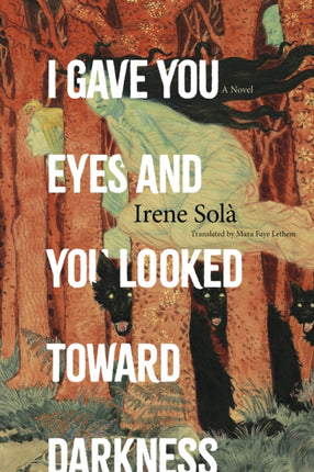 I Gave You Eyes and You Looked Toward Darkness