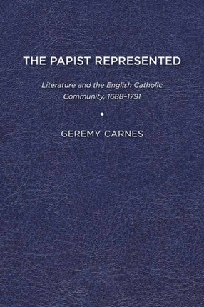 The Papist Represented: Literature and the