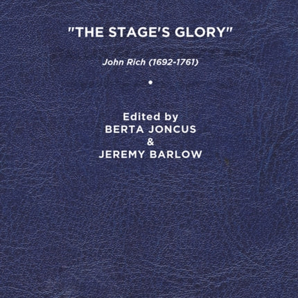 The Stage's Glory : John Rich (1692–1761)