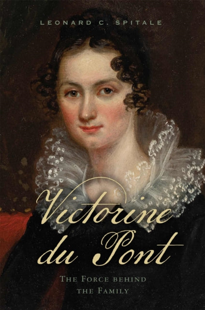 Victorine du Pont: The Force behind the Family