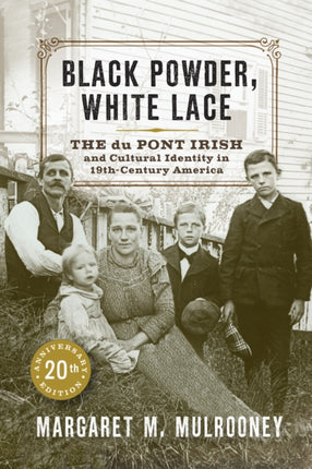 Black Powder, White Lace: The du Pont Irish and