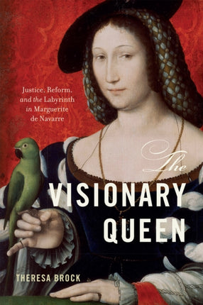 The Visionary Queen: Justice, Reform, and the