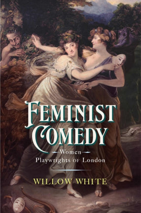 Feminist Comedy  Women Playwrights of London