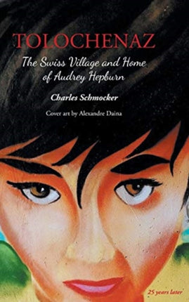 Tolochenaz: The Swiss Village and Home of Audrey Hepburn