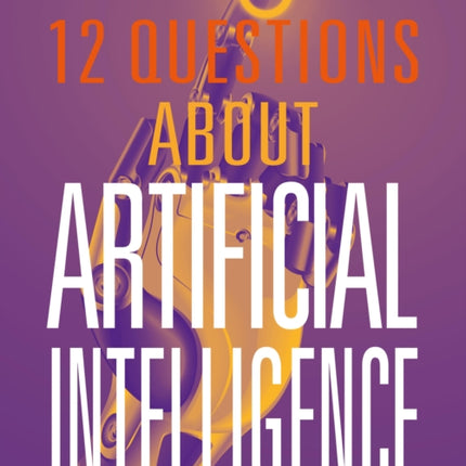 12 Questions about Artificial Intelligence