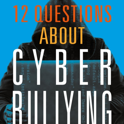 12 Questions about Cyberbullying