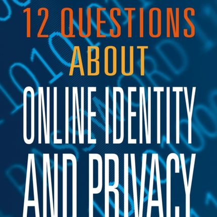 12 Questions about Online Identity and Privacy
