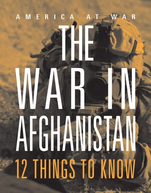The War in Afghanistan 12 Things to Know