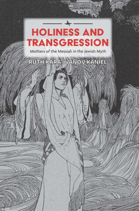 Holiness and Transgression: Mothers of the