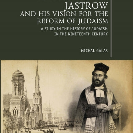 Rabbi Marcus Jastrow and His Vision for the