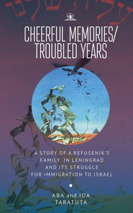 Cheerful Memories/Troubled Years: A Story of a