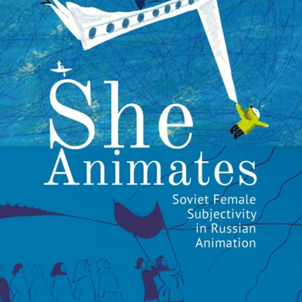 She Animates: Gendered Soviet and Russian