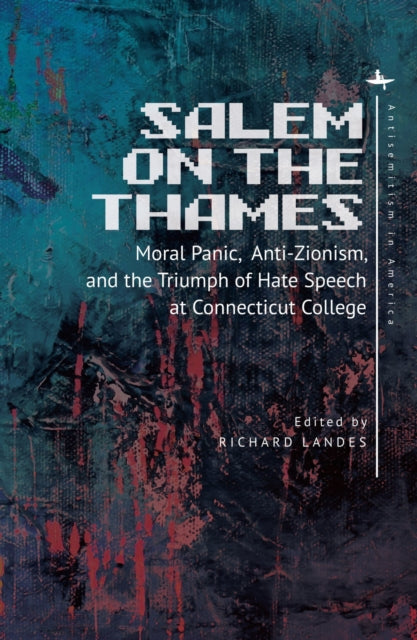 Salem on the Thames: Moral Panic, Anti-Zionism,