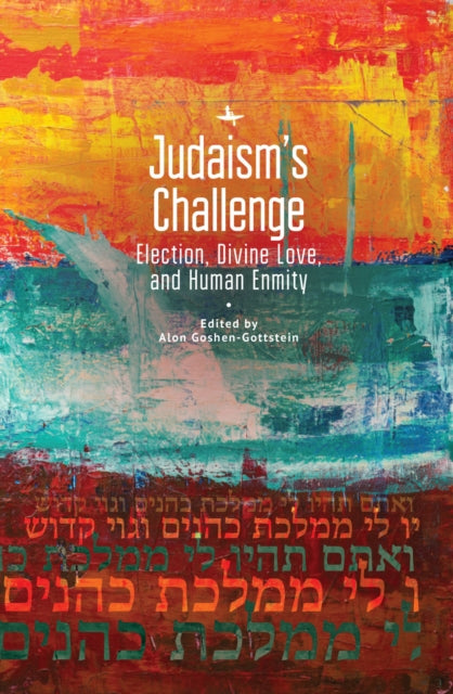 Judaism’s Challenge: Election, Divine Love, and