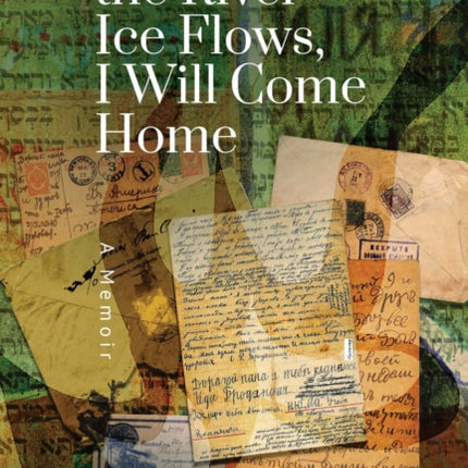 When the River Ice Flows, I Will Come Home: A