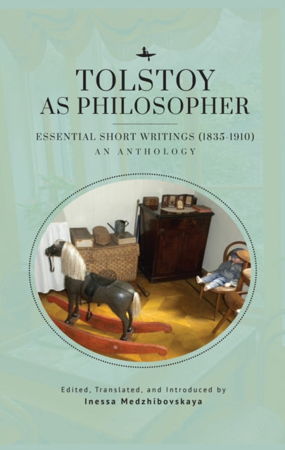 Tolstoy as Philosopher. Essential Short Writings: