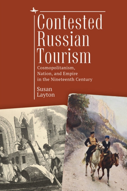 Contested Russian Tourism: Cosmopolitanism,