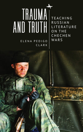 Trauma and Truth: Teaching Russian Literature on