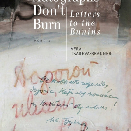 Autographs Don't Burn: Letters to the Bunins,