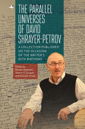 The Parallel Universes of David Shrayer-Petrov: A Collection Published on the Occasion of the Writer’s 85th Birthday