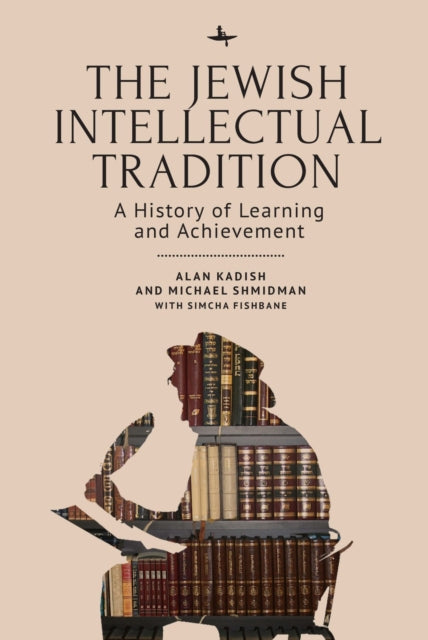 The Jewish Intellectual Tradition: A History of