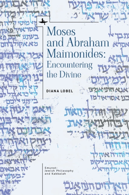Moses and Abraham Maimonides: Encountering the