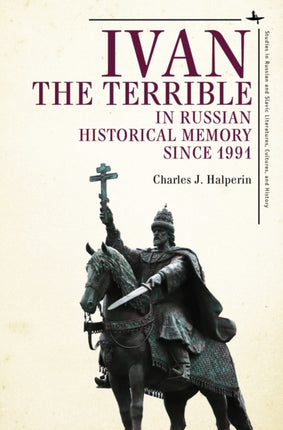 Ivan the Terrible in Russian Historical Memory