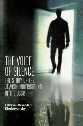 The Voice of Silence: The Story of the Jewish