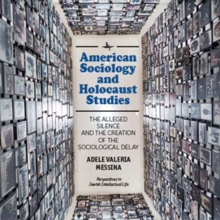 American Sociology and Holocaust Studies: The