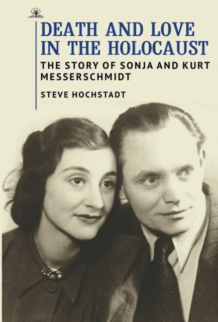 Death and Love in the Holocaust: The Story of