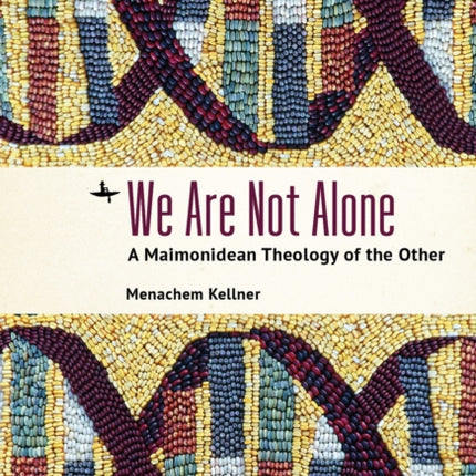 We Are Not Alone: A Maimonidean Theology of the
