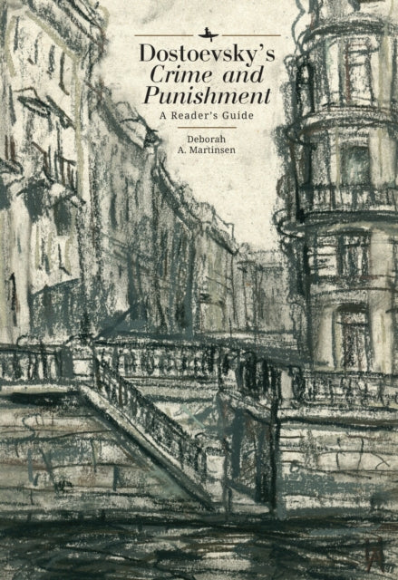 Dostoevsky’s  Crime and Punishment : A Reader’s
