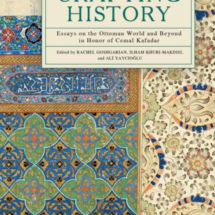 Crafting History: Essays on the Ottoman World and