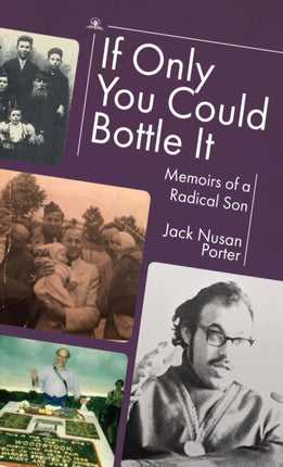 If Only You Could Bottle It: Memoirs of a Radical