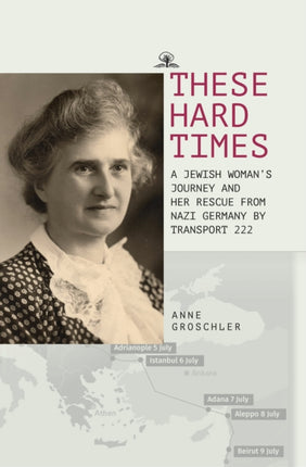 These Hard Times: A Jewish Woman's Rescue from