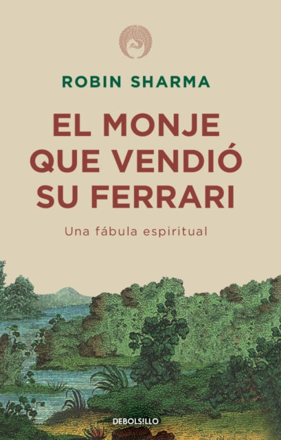 El monje que vendió su Ferrari: Una fábula espiritual / The Monk Who Sold His Ferrari: A Spiritual Fable About Fulfilling Your Dreams & Reaching Your Destiny