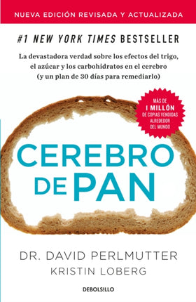 Cerebro de pan (Edición actualizada) / Grain Brain: The Surprising Truth About Wheat, Carbs, and Sugar