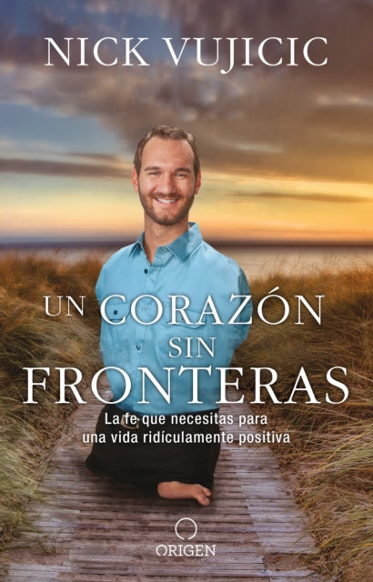 Un corazón sin fronteras: La fe que necesitas para una vida ridiculamente positiva / Limitless: Devotions for a Ridiculously Good Life