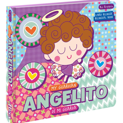 My Guardian Angelito  Angelito de mi guarda: A Bilingual Angel de mi Guarda Prayer Book: Libros bilingües para niños