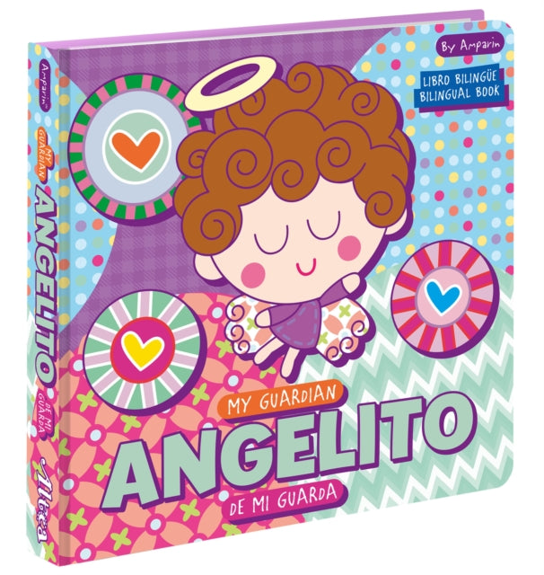 My Guardian Angelito  Angelito de mi guarda: A Bilingual Angel de mi Guarda Prayer Book: Libros bilingües para niños