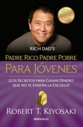 Padre rico padre pobre para jóvenes / Rich Dad Poor Dad for Teens