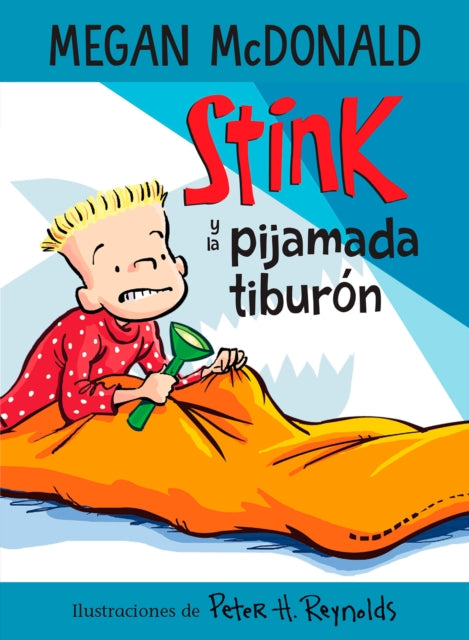 Stink y la pijamada tiburón / Stink and the Shark Sleepover