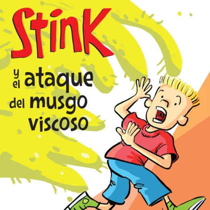 Stink y el ataque del moho limoso / Stink and the Attack of the Slime Mold