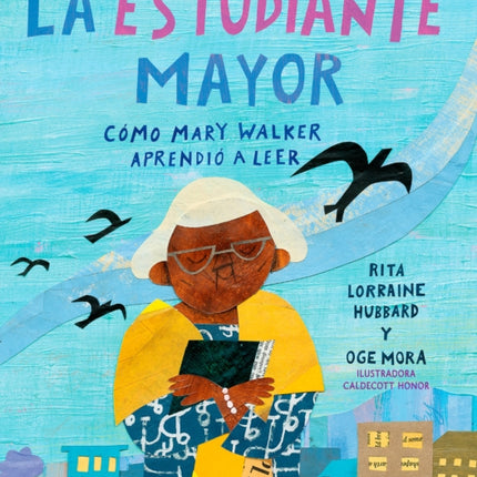 La estudiante mayor: Cómo Mary Walker aprendió a leer / The Oldest Student: How Mary Walker Learned to Read