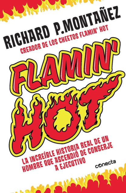 Flamin' Hot: La increíble historia real del ascenso de un hombre, de conserje a  ejecutivo / Flamin' Hot: The Incredible True Story of One Man's Rise from Jan