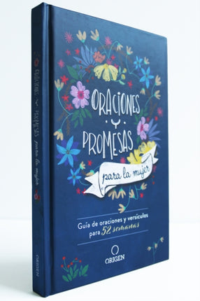 Oraciones y promesas para la mujer: Guía de oraciones y versículos para 52 semanas / Prayers and promises for Women